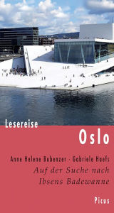 Title: Lesereise Oslo: Auf der Suche nach Ibsens Badewanne, Author: Anne Helene Bubenzer