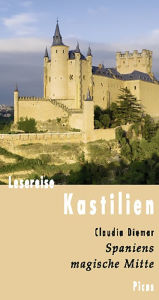 Title: Lesereise Kastilien: Spaniens magische Mitte, Author: Claudia Diemar