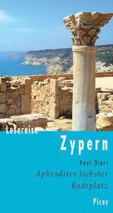 Title: Lesereise Zypern: Aphrodites liebster Badeplatz, Author: Knut Diers