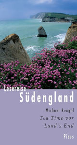 Title: Lesereise Südengland: Tea Time vor Land's End, Author: Michael Bengel