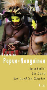 Title: Lesereise Papua-Neuguinea: Im Land der dunklen Geister, Author: Rasso Knoller