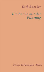 Title: Die Sache mit der Führung, Author: Dirk Baecker