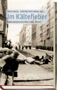 Title: Im Kältefieber: Februargeschichten 1934, Author: Erich Hackl