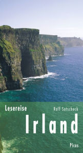 Title: Lesereise Irland: Grüner Fels in wilden Zeiten, Author: Ralf Sotscheck