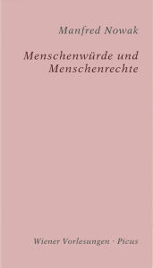 Title: Menschenwürde und Menschenrechte, Author: Manfred Nowak