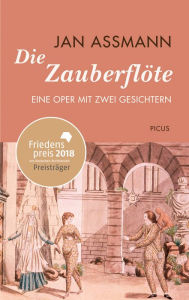 Title: Die Zauberflöte: Eine Oper mit zwei Gesichtern, Author: Jan Assmann