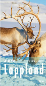 Title: Lesereise Lappland: Nordlicht, Joik und Rentierschlitten, Author: Barbara Schaefer