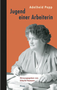 Title: Jugend einer Arbeiterin, Author: Adelheid Popp