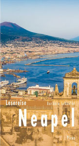 Title: Lesereise Neapel: Wo die Fische nach Vulkan schmecken, Author: Barbara Schaefer