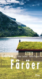 Title: Lesereise Färöer: Wo Wasserfälle bergauf fließen, Author: Peter Lachnit