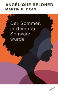 Title: Der Sommer, in dem ich Schwarz wurde, Author: Angélique Beldner