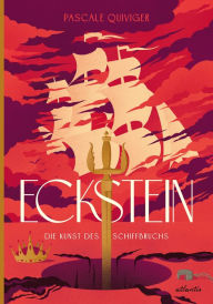 Title: Eckstein: Die Kunst des Schiffbruchs, Author: Pascale Quiviger