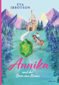 Title: Annika und der Stern von Kazan, Author: Eva Ibbotson