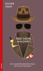 Title: Üble Sache, Maloney!, Author: Roger Graf