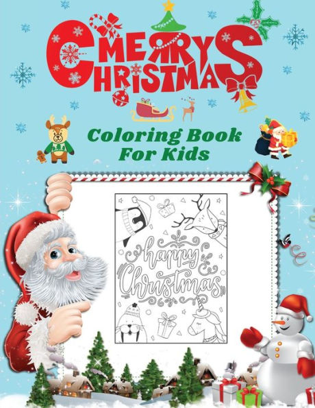 Merry Christmas Coloring Book For kids: Merry Christmas Coloring Book For kids: Fun Children's Christmas Gift or Present for Toddlers & Kids - 40 Beautiful Pages to Color with Santa ... & More! (Fun Toddler & Kids Coloring Books)