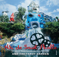 Title: Niki de Saint Phalle and the Tarot Garden, Author: Jill Johnston