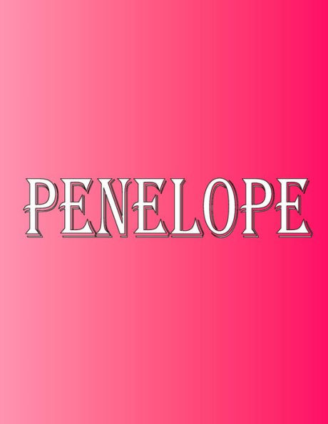 Penelope: 100 Pages 8.5" X 11" Personalized Name on Notebook College Ruled Line Paper