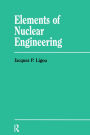Elements Nuclear Engineering / Edition 1