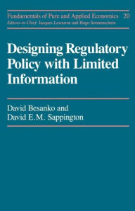 Title: Designing Regulatory Policy / Edition 1, Author: David Besanko