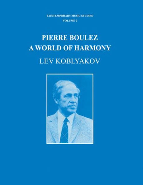 Pierre Boulez: A World of Harmony / Edition 1