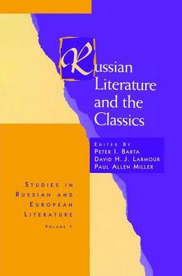 Russian Literature and the Classics / Edition 1