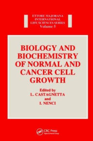 Title: Biology and Biochemistry of Normal and Cancer Cell Growth / Edition 1, Author: I. Nenci