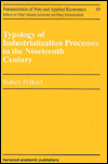 Title: Typology of Industrialization Processes in the Nineteenth Century / Edition 1, Author: A. Joseph Pollard