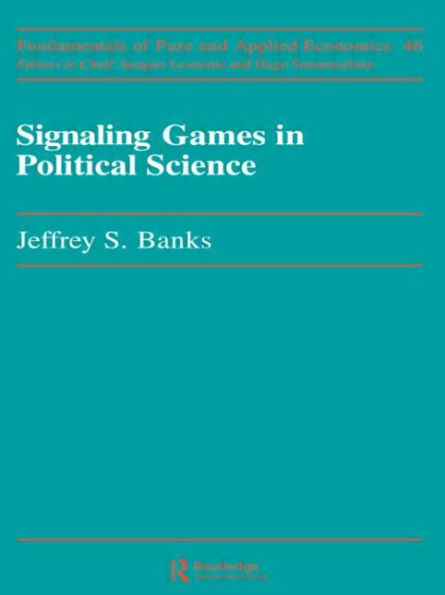 Signaling Games in Political Science / Edition 1