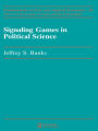 Signaling Games in Political Science / Edition 1