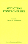 Title: Addiction Controversies, Author: David M. Warburton