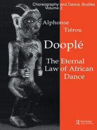 Title: Doople\aa: The Eternal Law of African Dance, Author: Alphonse Tierou