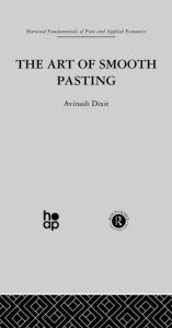 Title: Art of Smooth Pasting / Edition 1, Author: A. Dixit
