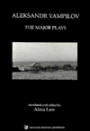 Aleksandr Vampilov: The Major Plays / Edition 1