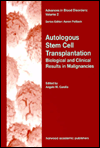 Autologous Stem Cell Transplantation: Biological and Clinical Results in Malignancies / Edition 1