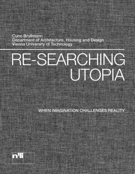 Re-searching Utopia: When Imagination Challenges Reality