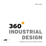 Title: 360 Degree Industrial Design: Fundamentals of Analytic Product Design, Author: Arman Emami