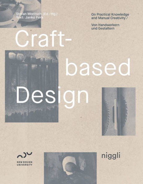 Craft-Based Design: On Practical Knowledge and Manual Creativity