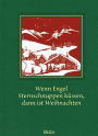 Wenn Engel Sternschnuppen kussen, dann ist Weihnachten: Weihnachtsgeschichten aus der Schweiz