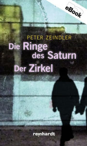 Title: Die Ringe des Saturn / Der Zirkel, Author: Peter Zeindler