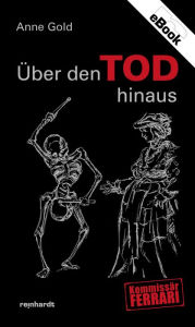 Title: Ueber den TOD hinaus, Author: Anne Gold