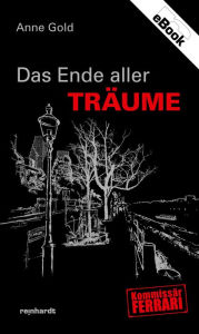 Title: Das Ende aller Träume, Author: Anne Gold