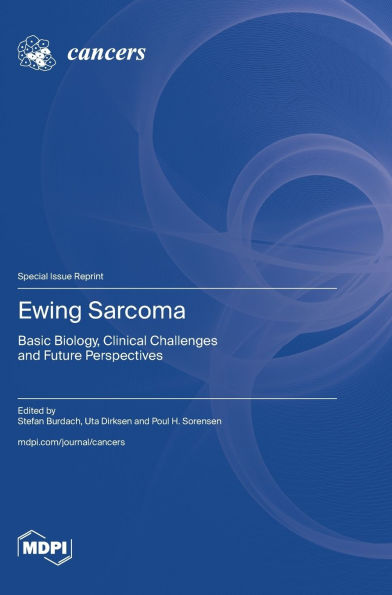 Ewing Sarcoma: Basic Biology, Clinical Challenges and Future Perspectives