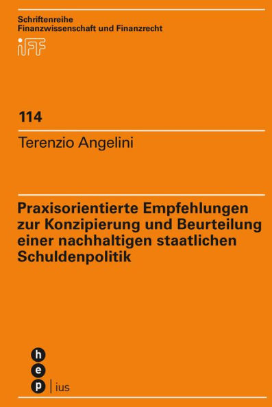 Praxisorientierte Empfehlungen zur Konzipierung und Beurteilung einer nachhaltigen staatlichen Schuldenpolitik