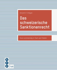 Title: Das schweizerische Sanktionenrecht: Kurz und bündig in Text und Tafeln, Author: Benjamin F. Brägger