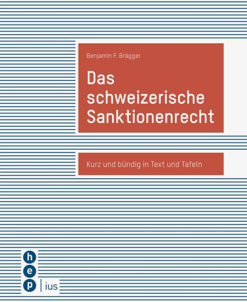 Das schweizerische Sanktionenrecht: Kurz und bündig in Text und Tafeln