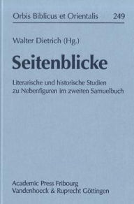 Title: Seitenblicke: Literarische und historische Studien zu Nebenfiguren im zweiten Samuelbuch, Author: Walter Dietrich