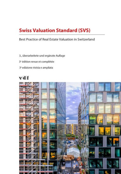 Swiss Valuation Standard (SVS): Best Practice of Real Estate Valuation in Switzerland