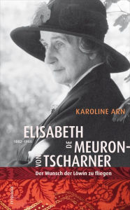 Title: Elisabeth de Meuron von Tscharner (1882-1980): Der Wunsch der Löwin zu fliegen, Author: Phonk