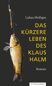 Title: Das kürzere Leben des Klaus Halm: Roman, Author: Sreten Krstic