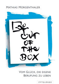 Title: Out of the Box: Vom Glück, die eigene Berufung zu leben, Author: Mike Rinta